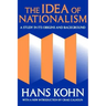 The Idea of Nationalism: A Study in Its Origins and Background