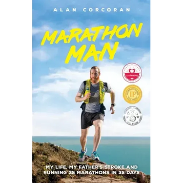 Marathon Man: My Life, My Father's Stroke and Running 35 Marathons in 35 Days