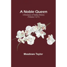 A Noble Queen: A Romance of Indian History (Volume 3 of 3)