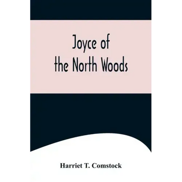 Joyce of the North Woods