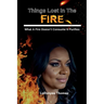 Things Lost In The Fire: What A Fire Doesn't Consume It Purifies