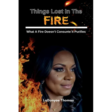 Things Lost In The Fire: What A Fire Doesn't Consume It Purifies