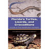 Florida's Turtles, Lizards, and Crocodilians: A Guide to Their Identification and Habits