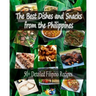 The Best Dishes and Snacks from the Philippines: 50+ Filipino Recipes