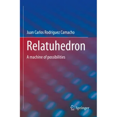 Relatuhedron: A Machine of Possibilities