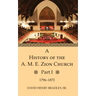 A History of the A. M. E. Zion Church, Part 1