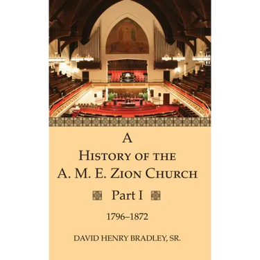 A History of the A. M. E. Zion Church, Part 1