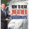 How to Read Weather Maps Basic Meteorology Grade 5 Children's Weather Books