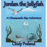 Jordan the Jellyfish: A Chesapeake Bay Adventure