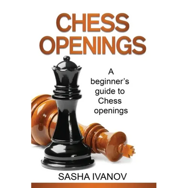 Chess Openings: A Beginner's Guide to Chess Openings