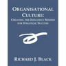 Organisational Culture: Creating the Influence Needed for Strategic Success