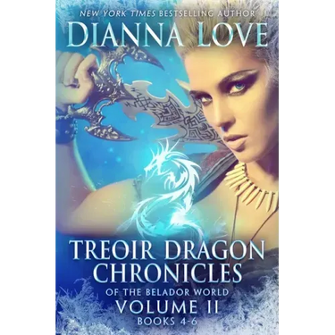 Treoir Dragon Chronicles of the Belador World(TM): Volume II, Books 4-6