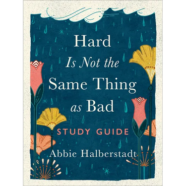 Hard Is Not the Same Thing as Bad Study Guide
