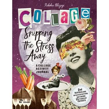 Snipping the Stress Away: A Collage Activity Journal