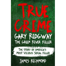 True Crime - Gary Ridgway The Green River Killer: The Story of America's Most Vicious Serial Killer