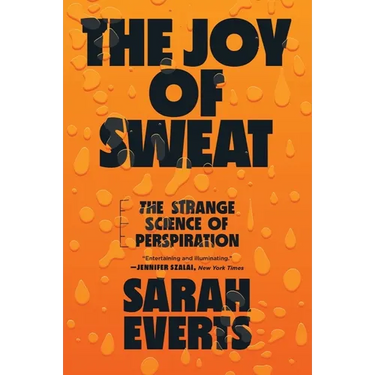 The Joy of Sweat: The Strange Science of Perspiration