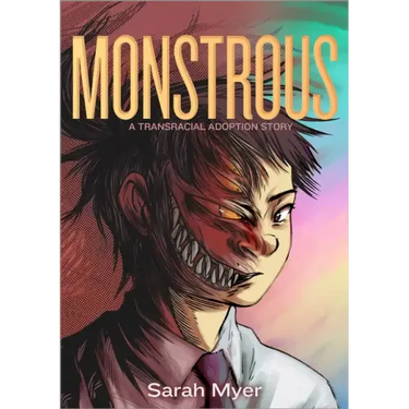 Monstrous: A Transracial Adoption Story