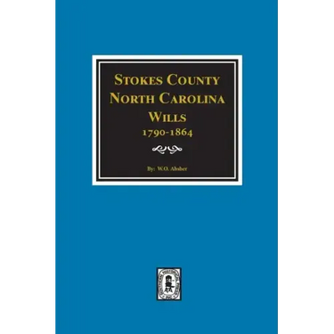 Stokes County, North Carolina Wills, 1790-1864.