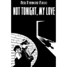 Not Tonight, My Love