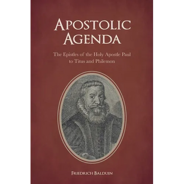 Apostolic Agenda: The Epistles of the Holy Apostle Paul to Titus and Philemon