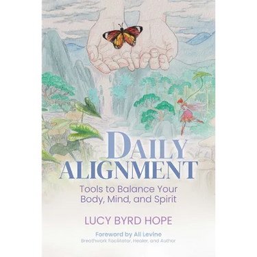 Daily Alignment: Tools to Balance Your Body, Mind, and Spirit