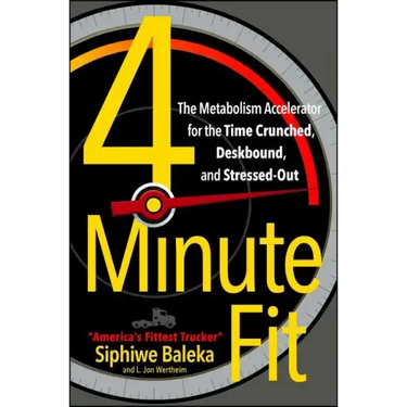 4-Minute Fit: The Metabolism Accelerator for the Time Crunched, Deskbound, and Stressed-Out