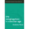 Congregation in a Secular Age