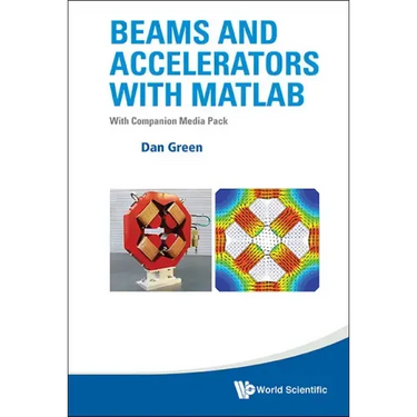 Beams and Accelerators with MATLAB (with Companion Media Pack)