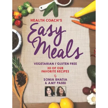 Health Coach's Easy Meals: 30 Favorite Vegetarian and Gluten Free Recipes