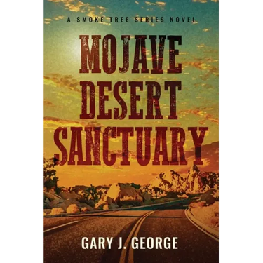 Mojave Desert Sanctuary: A Smoke Tree Mystery