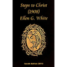 Steps to Christ 1908 Ellen G. White