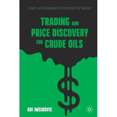 Trading and Price Discovery for Crude Oils: Growth and Development of International Oil Markets