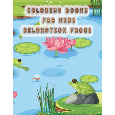 coloring books for kids relaxation frogs: frog coloring book for kids