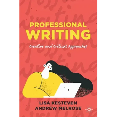 Professional Writing: Creative and Critical Approaches
