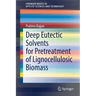 Deep Eutectic Solvents for Pretreatment of Lignocellulosic Biomass