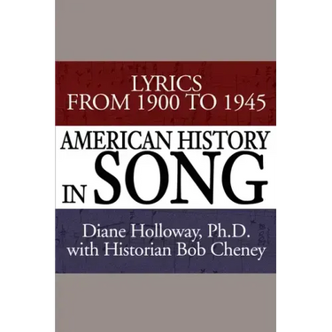 American History in Song: Lyrics from 1900 to 1945
