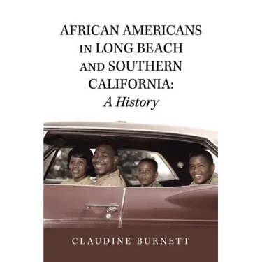 African Americans in Long Beach and Southern California: a History