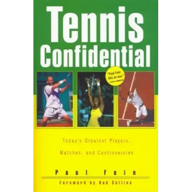 Tennis Confidential: Today's Greatest Players, Matches, and Controversies