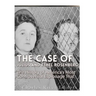 The Case of Julius and Ethel Rosenberg: The History of America's Most Controversial Espionage Trial