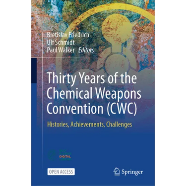 Thirty Years of the Chemical Weapons Convention (Cwc): Histories, Achievements, Challenges