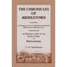 The Chronicles of Middletown: Containing a Compilation of Facts, Biographical Sketches, Reminiscences, Anecdotes, Etc. Connected with the History of