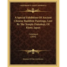 A Special Exhibition Of Ancient Chinese Buddhist Paintings, Lent By The Temple Daitokuji, Of Kioto, Japan: Catalogue (1894)