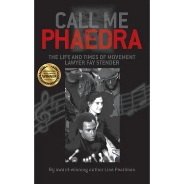 Call Me Phaedra: The Life and Times of Movement Lawyer Fay Stender