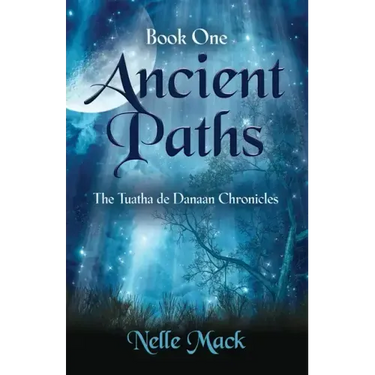 Ancient Paths: Tuatha de Danaan Chronicles - Book 1