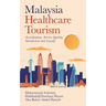 Malaysia Healthcare Tourism: Accreditation, Service Quality, Satisfaction and Loyalty