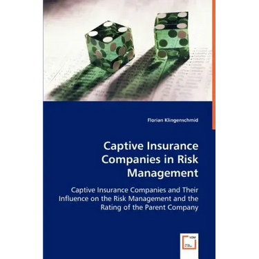 Captive Insurance Companies in Risk Management