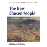 The New Chosen People, Revised and Expanded Edition: A Corporate View of Election