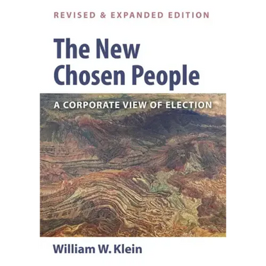 The New Chosen People, Revised and Expanded Edition: A Corporate View of Election