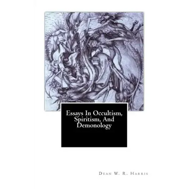 Essays In Occultism, Spiritism, And Demonology
