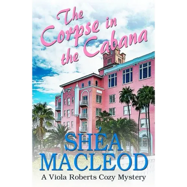 The Corpse in the Cabana: A Viola Roberts Cozy Mystery